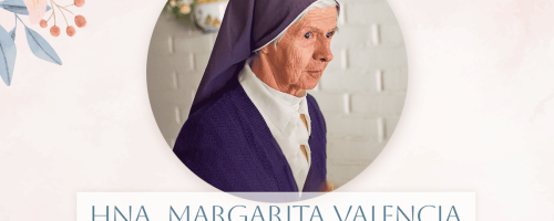 Ha partido a la Casa del Padre la Hna. Margarita Aurora Valencia Torres, R.B.P., Q.E.P.D.